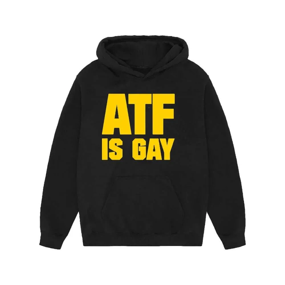 ATF Is Gay Hoodie