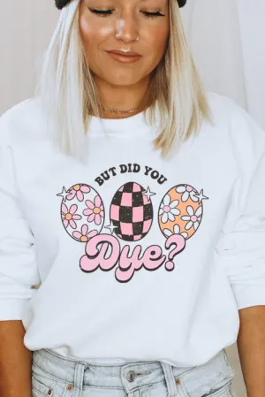 But Did you Dye