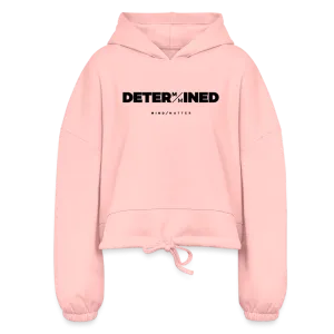 Determined - Women’s Cropped Hoodie