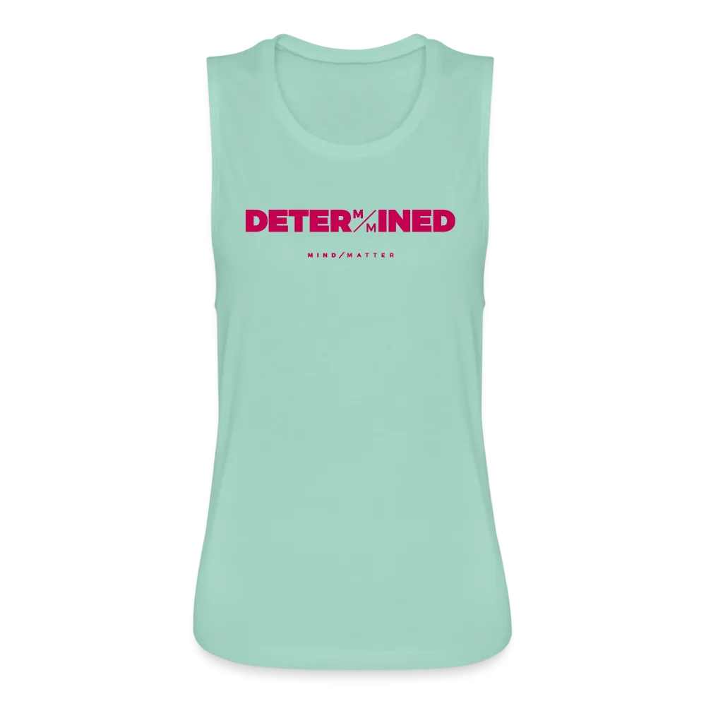 Determined- Women's Flowy Muscle Tank
