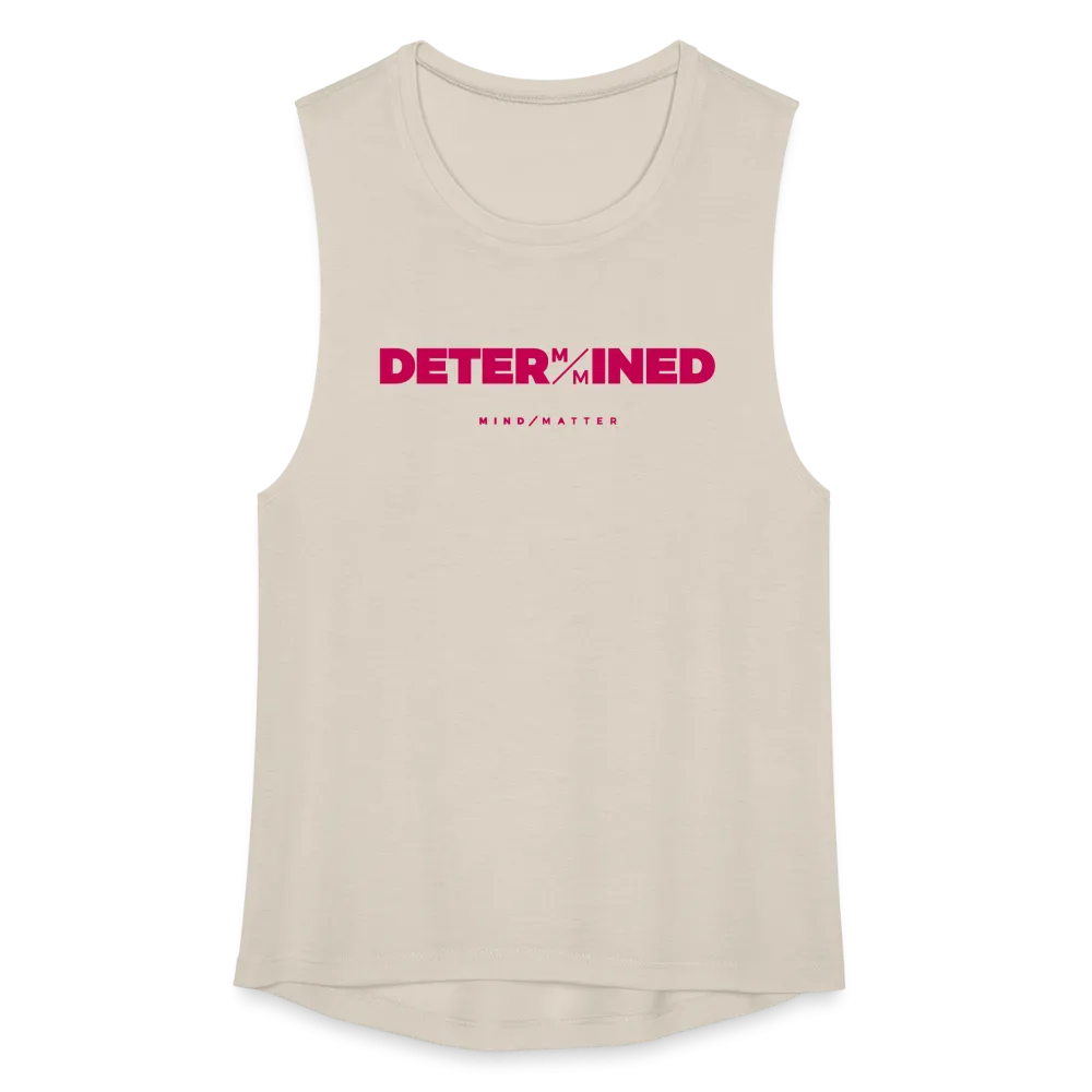 Determined- Women's Flowy Muscle Tank
