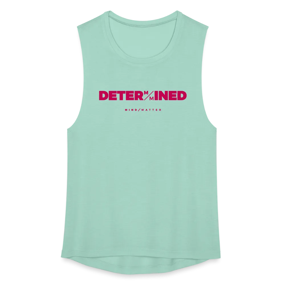 Determined- Women's Flowy Muscle Tank