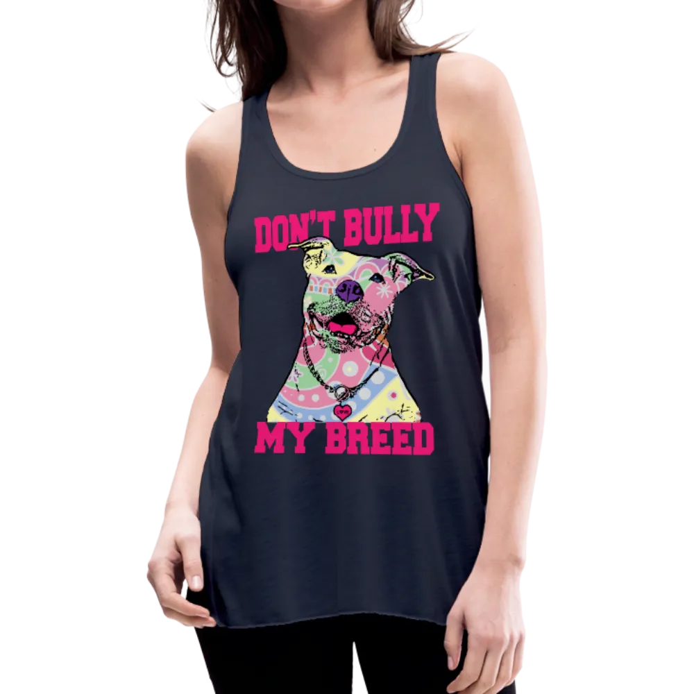 Don't Bully My Breed Women's Flowy Tank Top by Bella