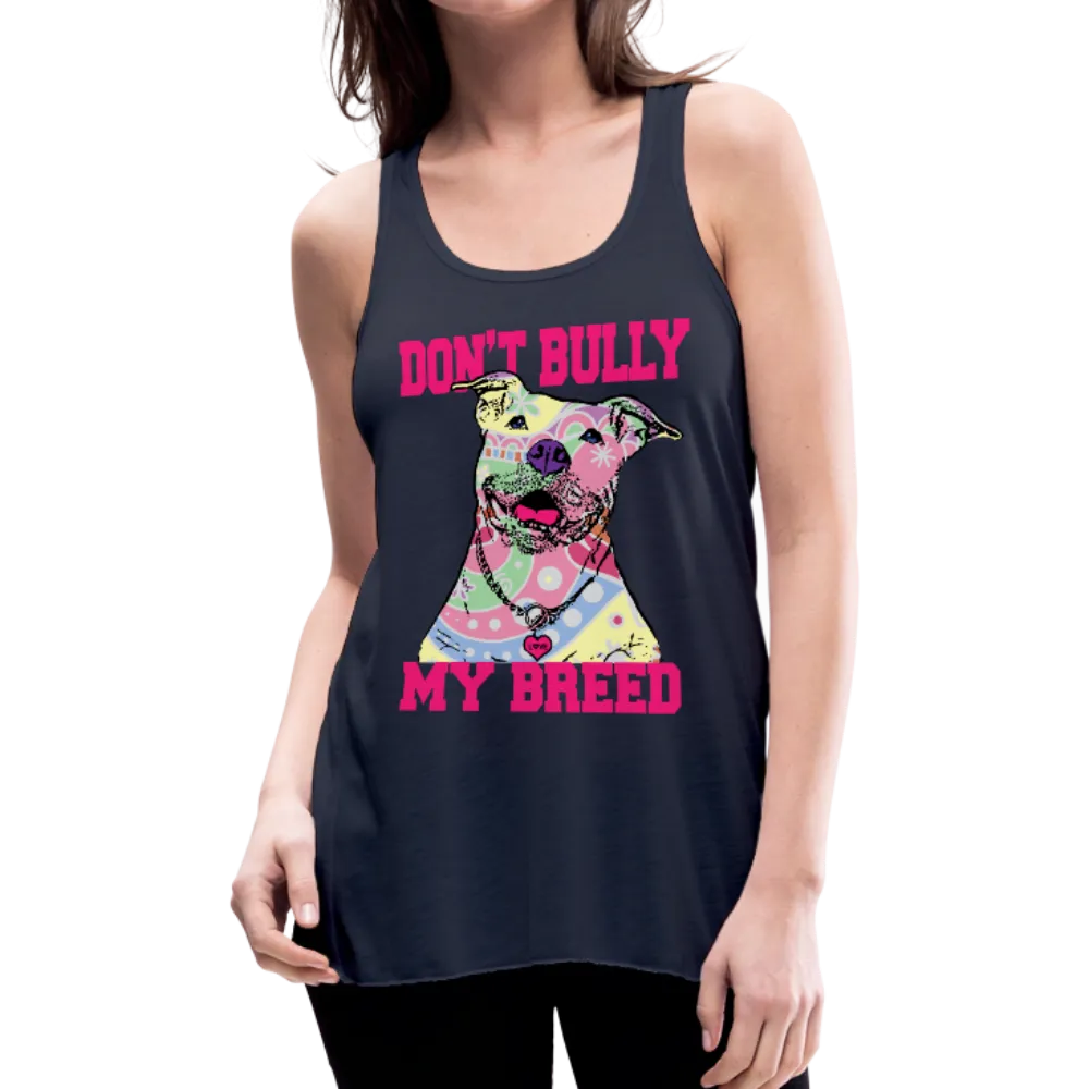 Don't Bully My Breed Women's Flowy Tank Top by Bella