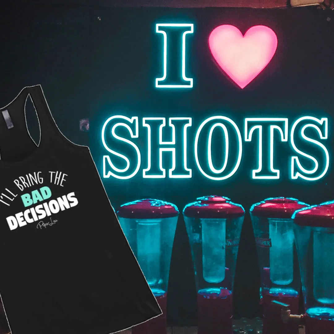 I'll Bring the Bad Decisions Tank Top
