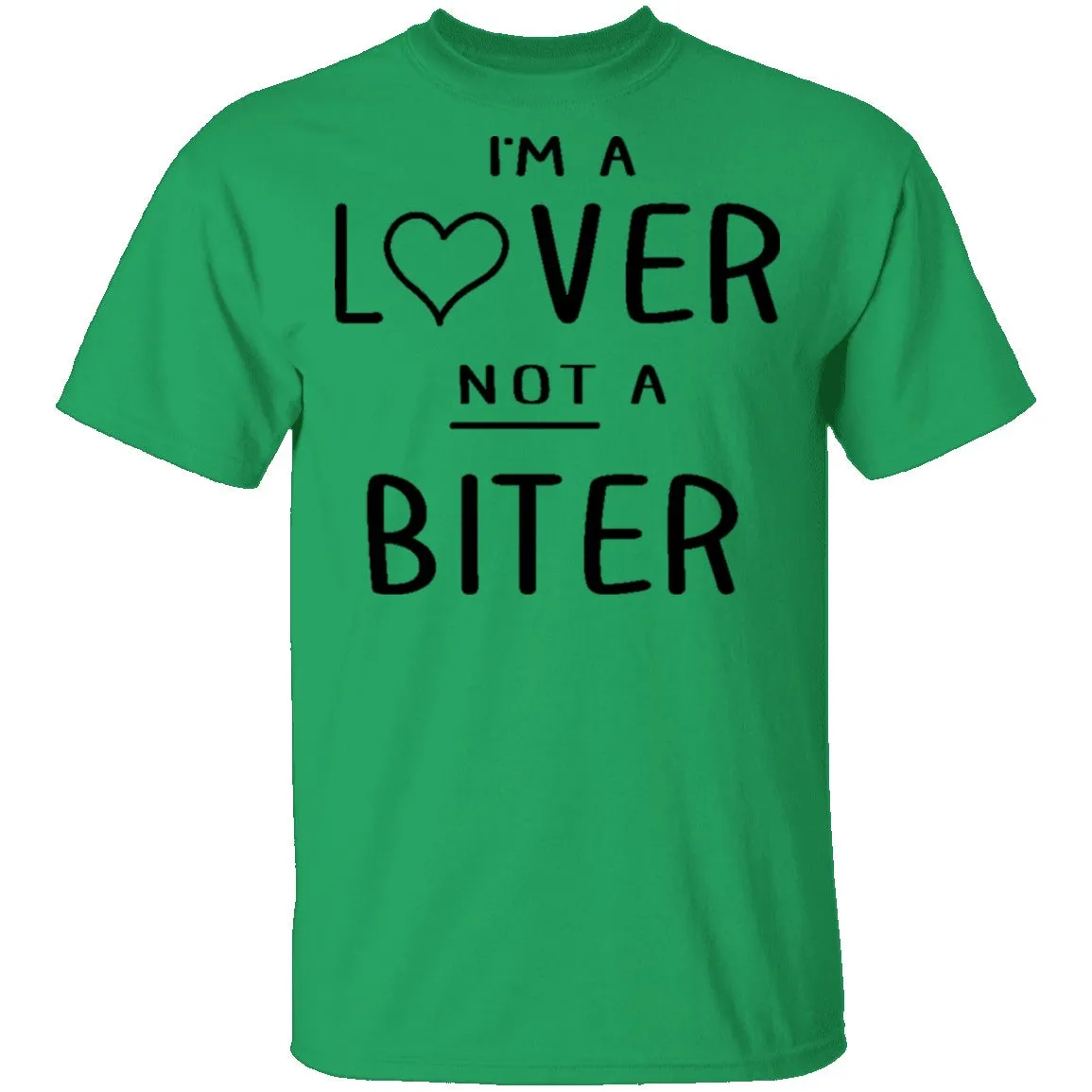 I'm A Lover Not A Bitter T-Shirt