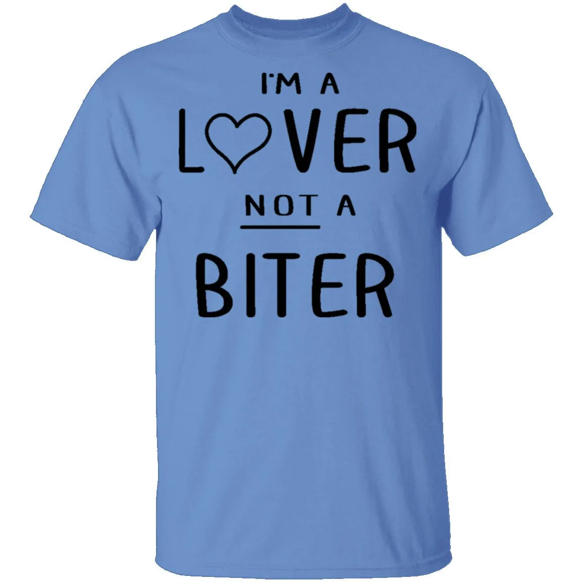 I'm A Lover Not A Bitter T-Shirt