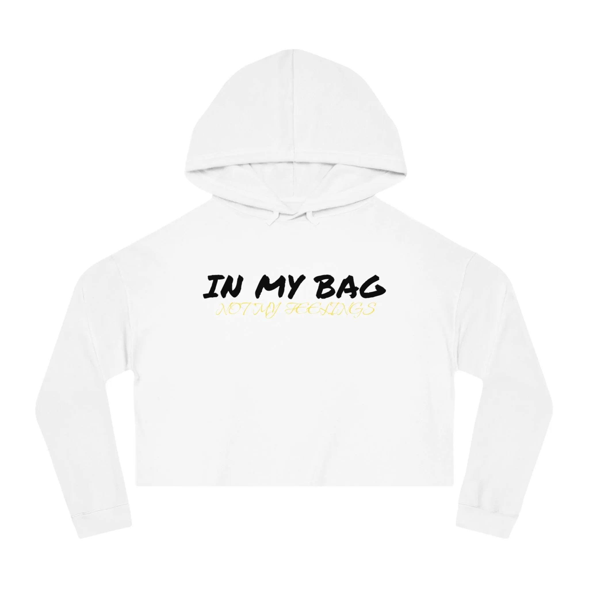 In My Bag not My Feelings Women’s Cropped Hooded Sweatshirt