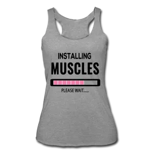 Installing Muscles Please Wait - Women’s Tri-Blend Racerback Tank
