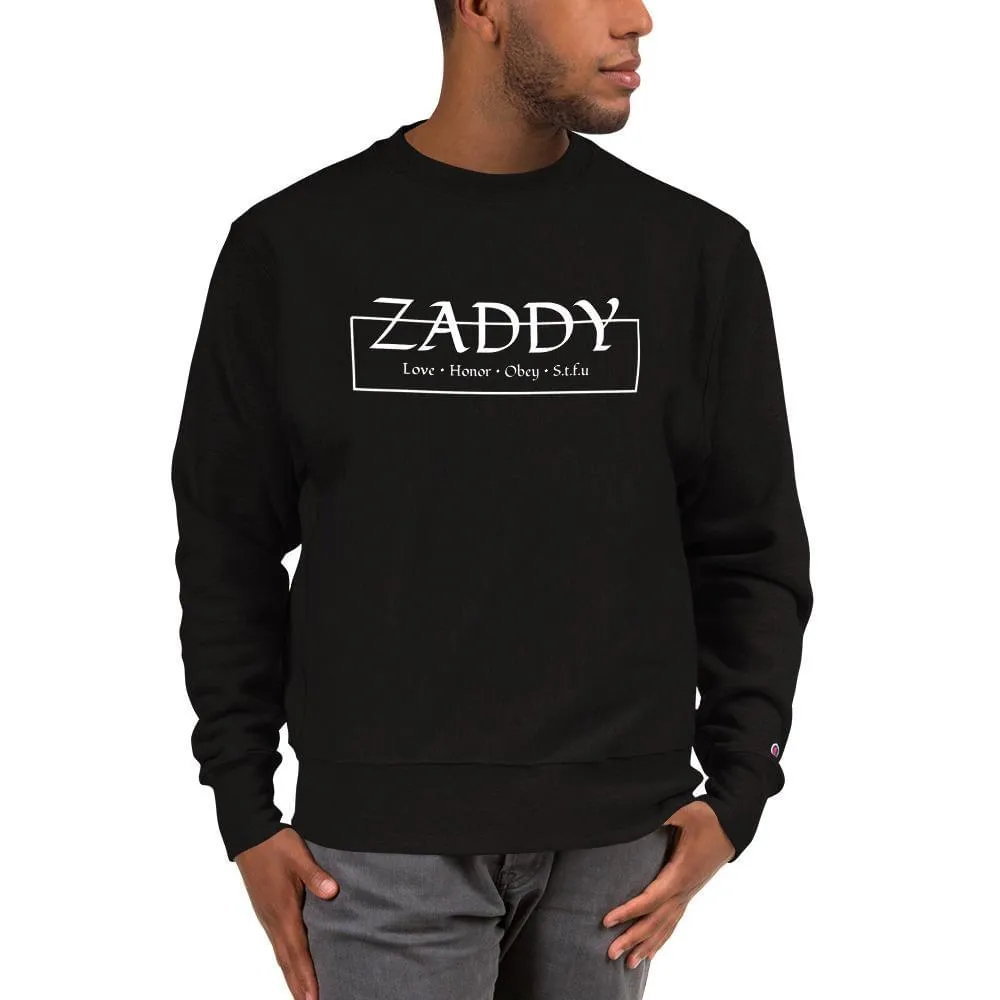 Love Honor Obey Zaddy Champion Sweatshirt