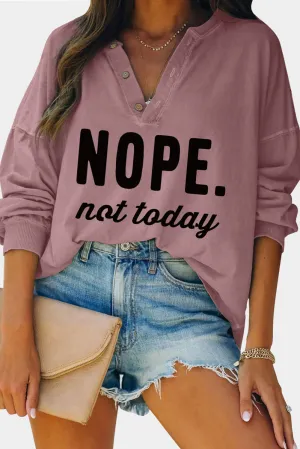 Pink Not Today Letter Print Button V Neck Sweatshirt