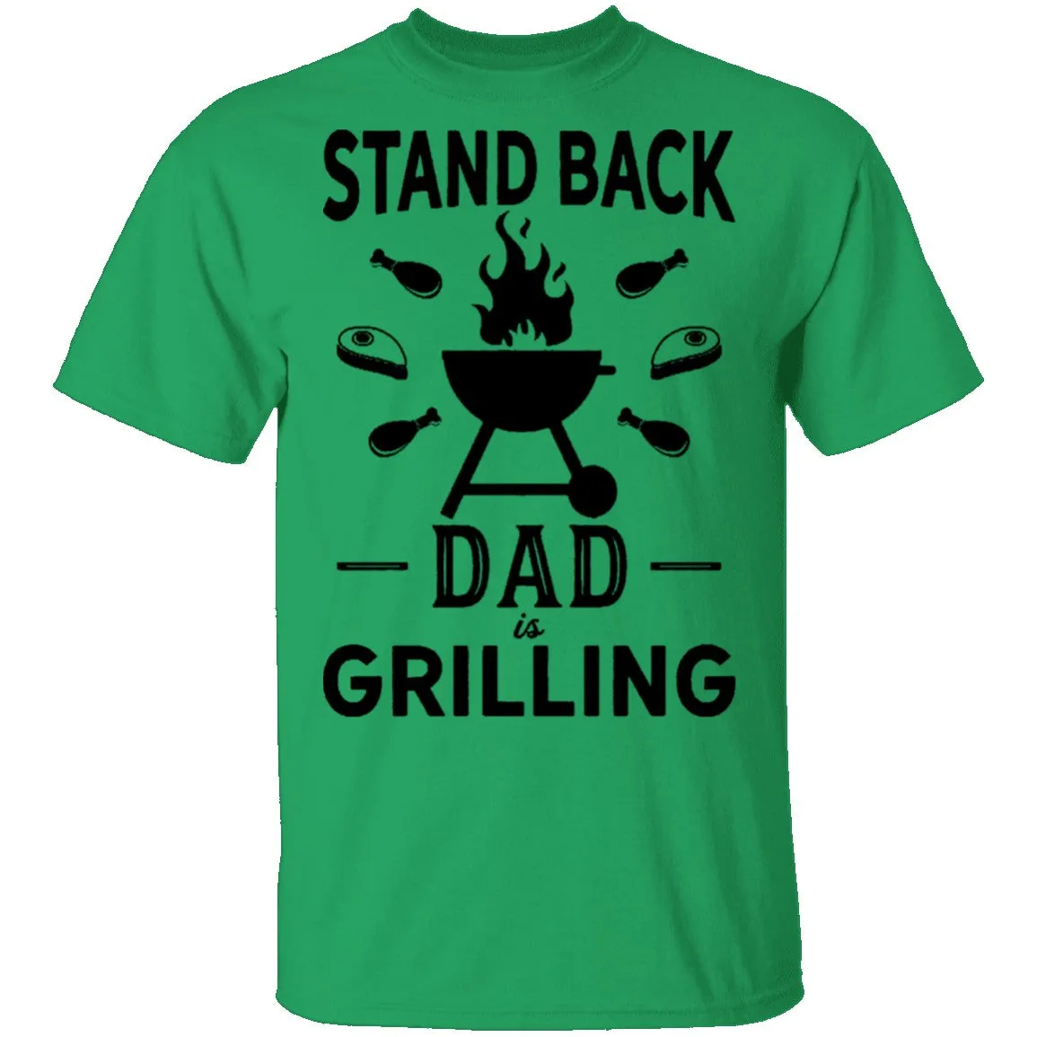 Stand Back Dad Is Grilling T-Shirt