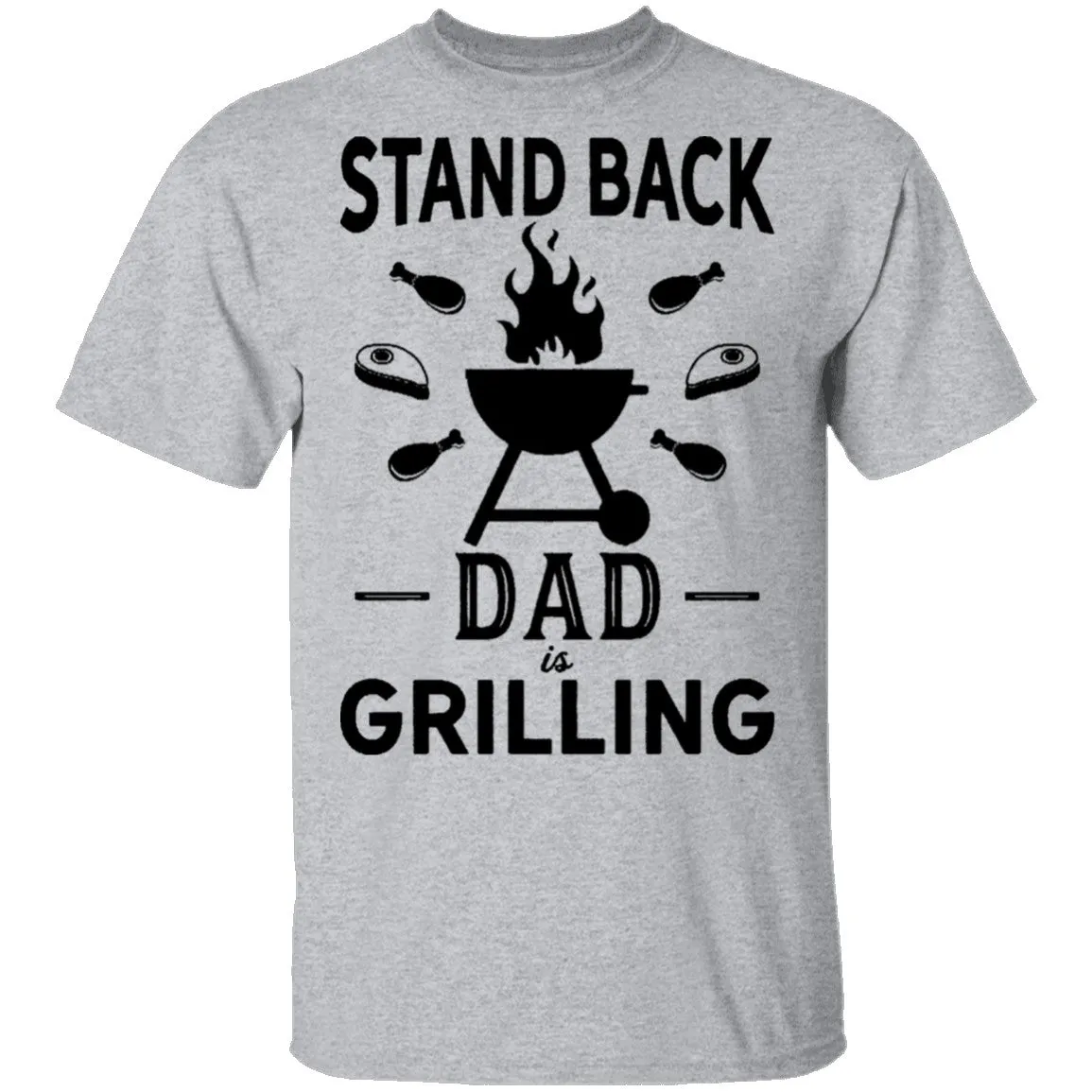 Stand Back Dad Is Grilling T-Shirt